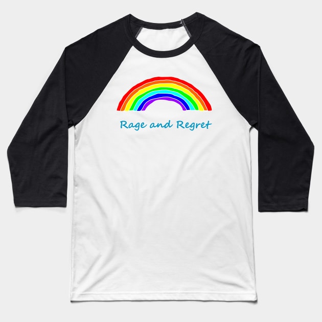 Rage and Regret Rainbows Baseball T-Shirt by ellenhenryart